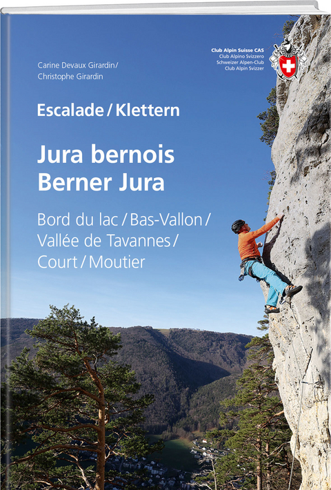 Escalade Jura bernois / Klettern Berner Jura - Carine Devaux Girardin, Christophe Girardin