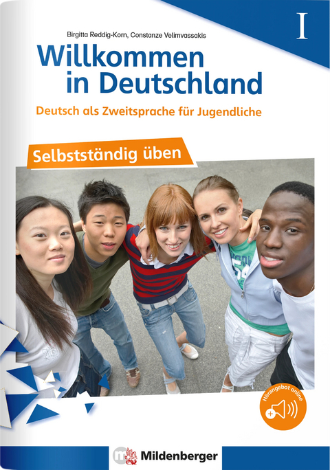 Willkommen in Deutschland – Deutsch als Zweitsprache für Jugendliche – Selbstständig üben I - Birgitta Dr. Reddig-Korn, Constanze Velimvassakis