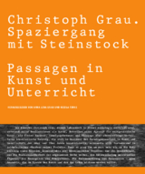 Christoph Grau. Spaziergang mit Steinstock. Passagen in Kunst und Unterricht - 