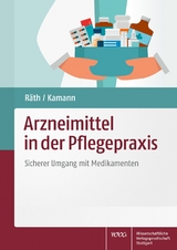 Arzneimittel in der Pflegepraxis - Ulrich Räth, Friedhelm Kamann