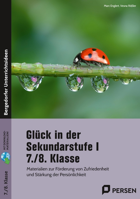 Glück in der Sekundarstufe I - 7./8. Klasse - Marc Englert, Vesna Rößler