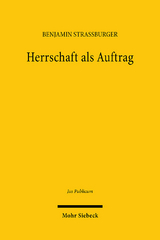 Herrschaft als Auftrag - Benjamin Straßburger