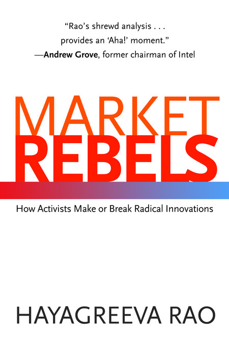 Market Rebels -  Hayagreeva Rao