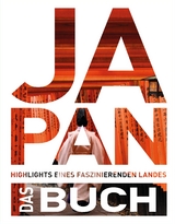 KUNTH Japan. Das Buch - Alona Bartenschlager, Jutta M. Ingala, Gerhard von Kapff, Anja Kauppert, Andrea Lammert