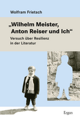 „Wilhelm Meister, Anton Reiser und Ich" - Wolfram Frietsch