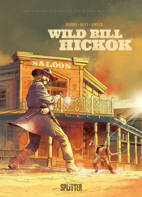 Die wahre Geschichte des Wilden Westens: Wild Bill Hickok -  DOBBS
