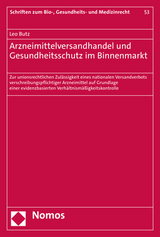 Arzneimittelversandhandel und Gesundheitsschutz im Binnenmarkt - Leo Butz