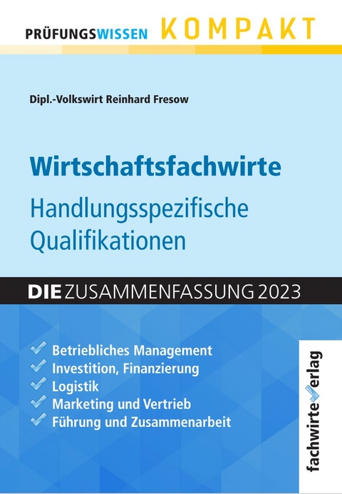 Wirtschaftsfachwirte: Handlungsspezifische Qualifikationen - Reinhard Fresow