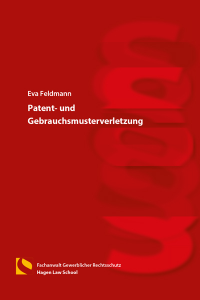 Patent- und Gebrauchsmusterverletzung - Eva Feldmann