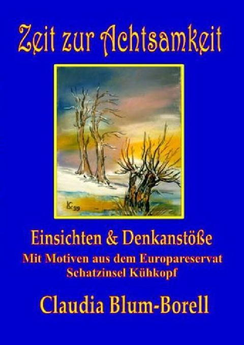 Zeit zur Gelassenheit, Zeit zur Besonnenheit, Zeit zur Achtsamkeit / Zeit zur Achtsamkeit - Claudia Blum-Borell