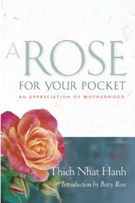 Rose for Your Pocket -  Thich Nhat Hanh