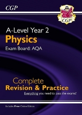 A-Level Physics: AQA Year 2 Complete Revision & Practice with Online Edition - CGP Books; CGP Books