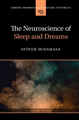 The Neuroscience of Sleep and Dreams - Patrick McNamara