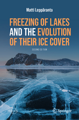 Freezing of Lakes and the Evolution of Their Ice Cover - Leppäranta, Matti