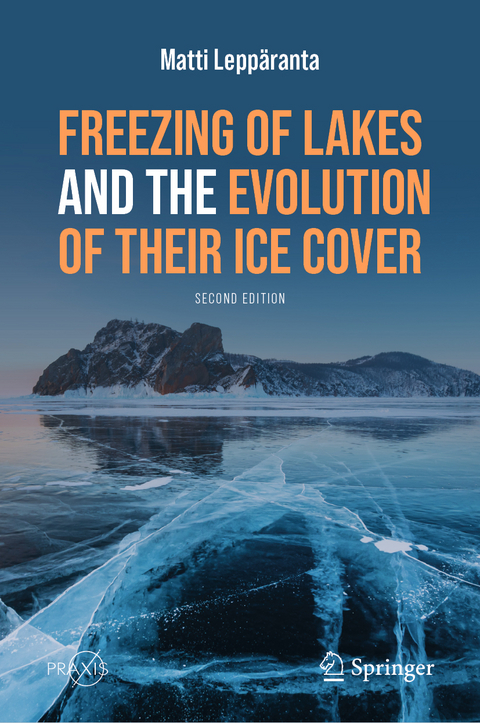 Freezing of Lakes and the Evolution of Their Ice Cover - Matti Leppäranta