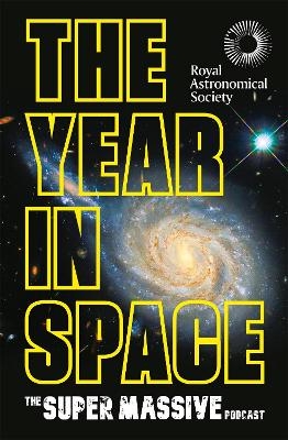 The Year in Space - Dr Becky Smethurst The Supermassive Podcast (Izzie Clarke  Richard Hollingham and Robert Massey)