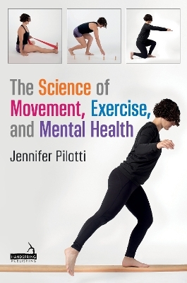 The Science of Movement, Exercise, and Mental Health - Jennifer Pilotti