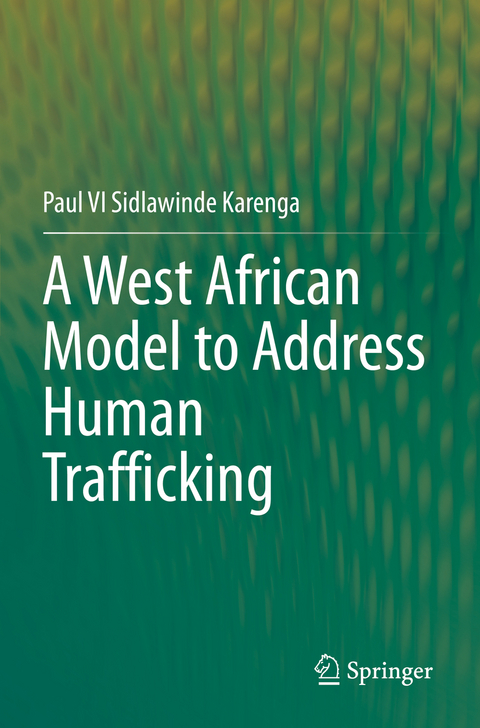 A West African Model to Address Human Trafficking - Paul V.I. Sidlawinde Karenga