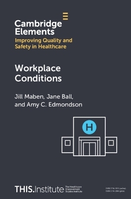 Workplace Conditions - Jill Maben, Jane Ball, Amy C. Edmondson