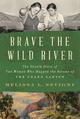 Brave the Wild River - Melissa L. Sevigny