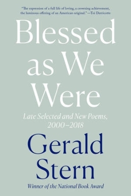 Blessed as We Were - Gerald Stern