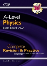 A-Level Physics: AQA Year 1 & 2 Complete Revision & Practice with Online Edition - CGP Books; CGP Books