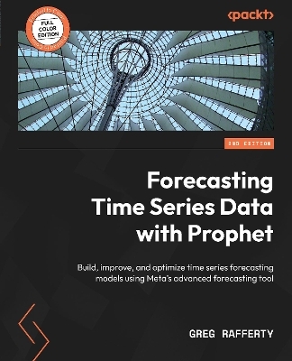 Forecasting Time Series Data with Prophet - Greg Rafferty