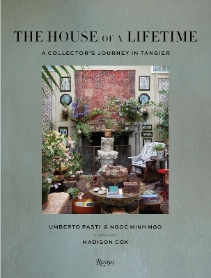 The House of a Lifetime - Umberto Pasti, Ngoc Minh Ngo