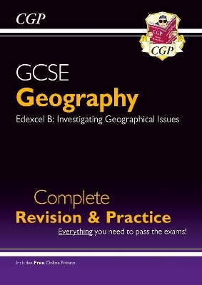 GCSE Geography Edexcel B Complete Revision & Practice includes Online Edition -  CGP Books