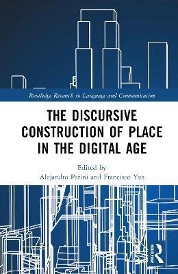 The Discursive Construction of Place in the Digital Age - 