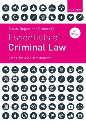 Smith, Hogan and Ormerod's Essentials of Criminal Law - Prof John Child, Prof David Ormerod