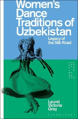 Women’s Dance Traditions of Uzbekistan - Laurel Victoria Gray