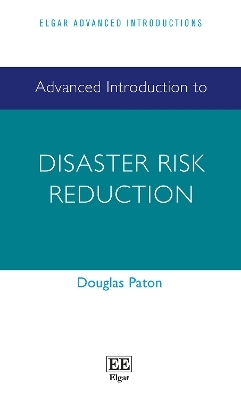 Advanced Introduction to Disaster Risk Reduction - Douglas Paton