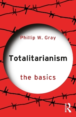 Totalitarianism - Phillip W. Gray