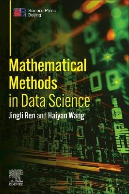 Mathematical Methods in Data Science - Jingli Ren, Haiyan Wang