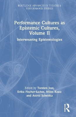 Performance Cultures as Epistemic Cultures, Volume II - 