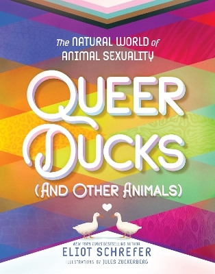Queer Ducks (and Other Animals) - Eliot Schrefer