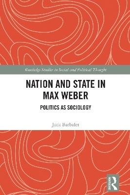 Nation and State in Max Weber - Jack Barbalet