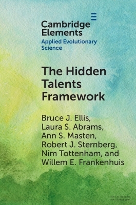 The Hidden Talents Framework - Bruce J. Ellis, Laura S. Abrams, Ann S. Masten, Robert J. Sternberg, Nim Tottenham