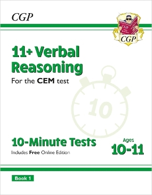 11+ CEM 10-Minute Tests: Verbal Reasoning - Ages 10-11 Book 1 (with Online Edition) - CGP Books; CGP Books