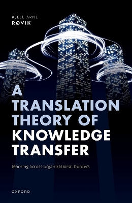 A Translation Theory of Knowledge Transfer - Prof Kjell Arne Røvik