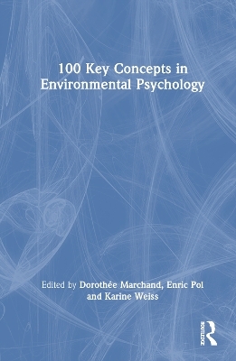 100 Key Concepts in Environmental Psychology - 