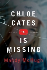 Chloe Cates Is Missing - McHugh, Mandy