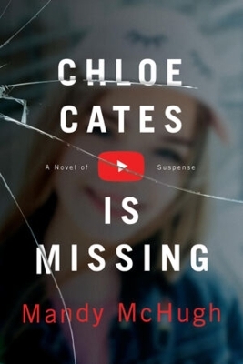 Chloe Cates Is Missing - Mandy McHugh