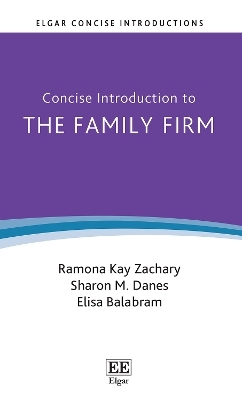Concise Introduction to the Family Firm - Ramon K. Zachary, Sharon M. Danes, Elisa Balabram