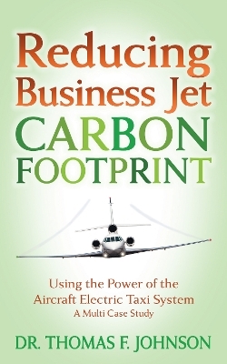 Reducing Business Jet Carbon Footprint - Dr. Thomas F. Johnson