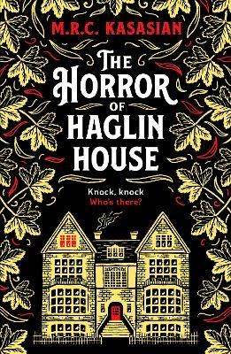 The Horror of Haglin House - M.R.C. Kasasian