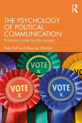 The Psychology of Political Communication - Peter Bull, Maurice Waddle