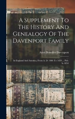 A Supplement To The History And Genealogy Of The Davenport Family - Amzi Benedict Davenport