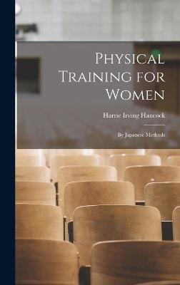 Physical Training for Women - Harrie Irving Hancock